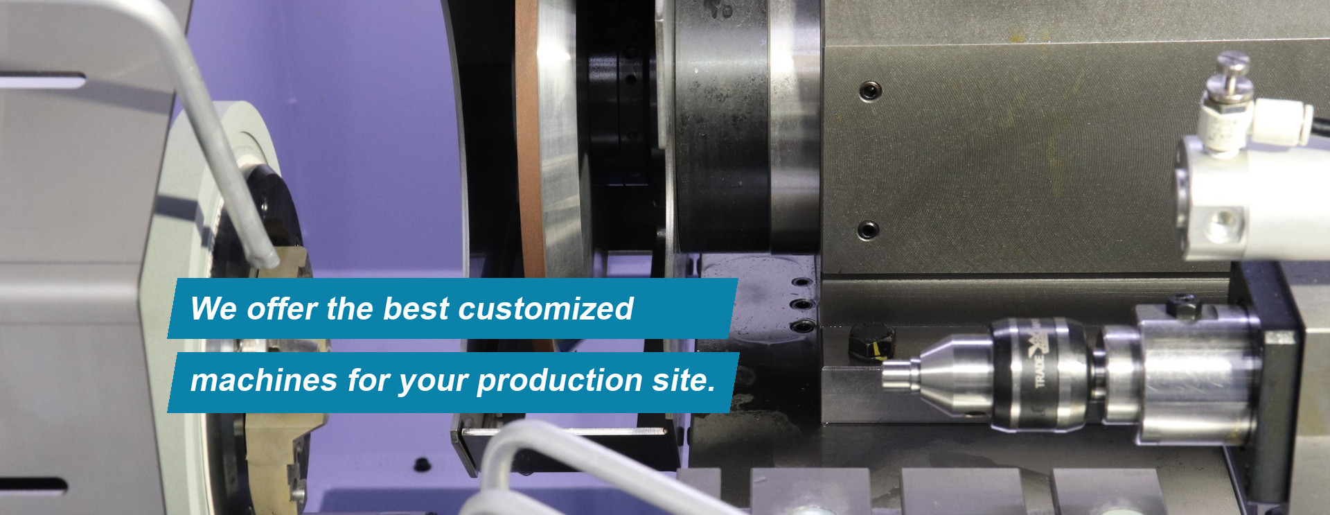 We offer the best customized machines for your production site.